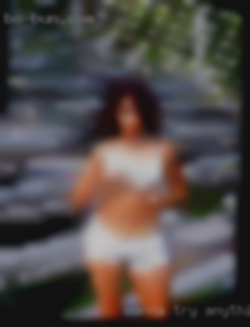 Wanna try anything give naked me from a holler in Granbury.